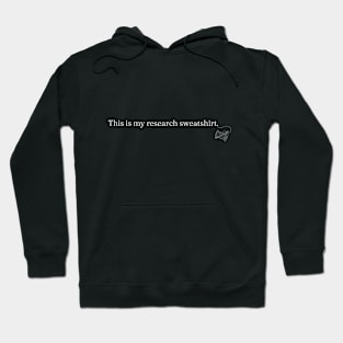 This is my research sweatshirt (white logo) Hoodie